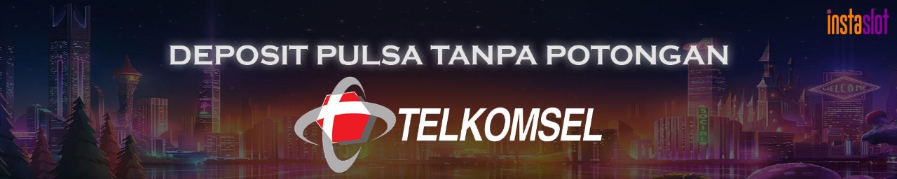 Deposit Pulsa Telkomsel di Instaslot